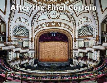 Couverture du livre « After the final curtain, America's abandoned theaters » de Matt Lambros aux éditions Jonglez