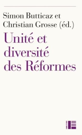 Couverture du livre « Unité et diversité des réformes ; du XVIe siècle à nos jours » de Christian Grosse et Simon Butticaz aux éditions Labor Et Fides