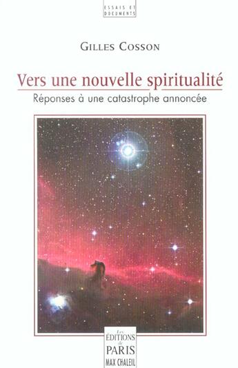 Couverture du livre « Vers une nouvelle spiritualité : Réponses à une catastrophe annoncée » de Gilles Cosson aux éditions Paris