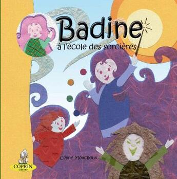 Couverture du livre « Badine à l'école des sorcières » de Celine Monchoux aux éditions Editions Du Coprin