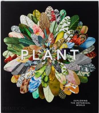 Couverture du livre « Plant ; exploring the botanical world » de  aux éditions Phaidon Press
