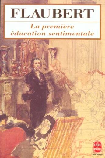 Couverture du livre « La première éducation sentimentale » de Gustave Flaubert aux éditions Le Livre De Poche