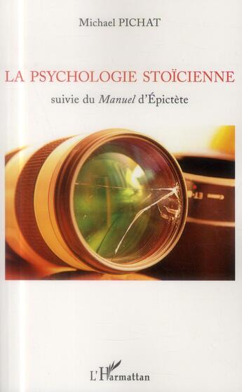 Couverture du livre « La psychologie stoïcienne suivie du manuel d'Epictète » de Michael Pichat aux éditions L'harmattan