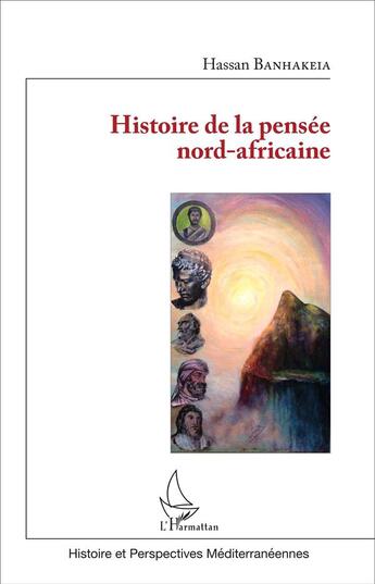 Couverture du livre « Histoire de la pensée nord --africaine » de Hassan Banhakeia aux éditions L'harmattan