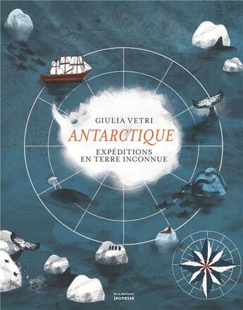 Couverture du livre « Antarctique ; expéditions en terre inconnue » de Giulia Vetri aux éditions La Martiniere Jeunesse