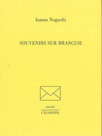 Couverture du livre « Souvenirs sur brancusi » de Noguchi Isamu aux éditions L'echoppe