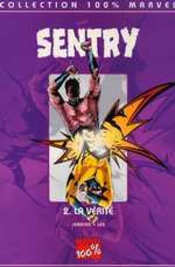 Couverture du livre « Sentry t.2 ; la vérité » de Jae Lee et Sienkiewicz et Texeira et Paul Jenkins aux éditions Marvel France
