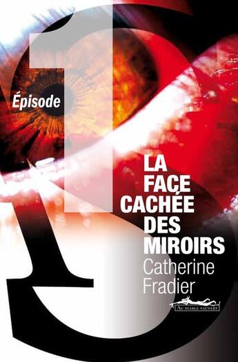 Couverture du livre « La face cachée des miroirs t.1 » de Catherine Fradier aux éditions Au Diable Vauvert