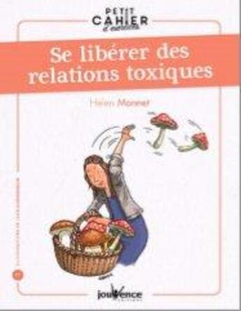 Couverture du livre « Petit cahier d'exercices : se libérer des relations toxiques » de Helen Monnet aux éditions Jouvence