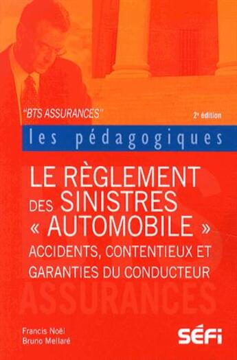 Couverture du livre « BTS règlements des sinistres auto (2e édition) » de Francis Noel aux éditions Sefi