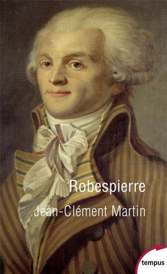 Couverture du livre « Robespierre » de Jean-Clement Martin aux éditions Tempus/perrin