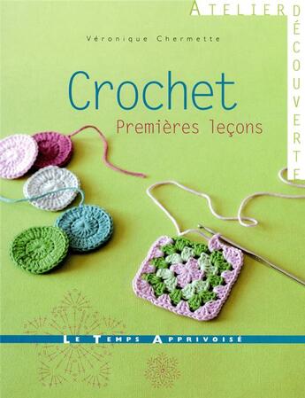 Couverture du livre « Crochet premieres lecons » de Veronique Chermette aux éditions Le Temps Apprivoise