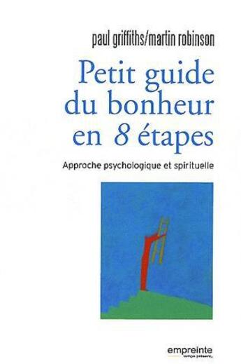 Couverture du livre « Petit guide du bonheur en 8 étapes » de Paul Griffiths aux éditions Empreinte Temps Present