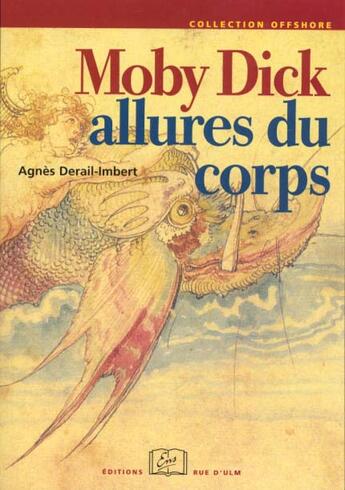 Couverture du livre « Moby Dick : Allures du corps » de Agnès Derail-Imbert aux éditions Rue D'ulm