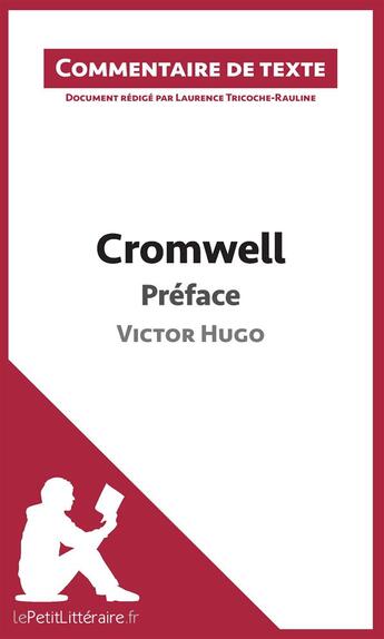 Couverture du livre « Cromwell de Victor Hugo ; préface » de Laurence Tricoche-Rauline aux éditions Lepetitlitteraire.fr