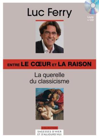 Couverture du livre « Entre le coeur et la raison ; la querelle du classicisme » de  aux éditions Societe Du Figaro