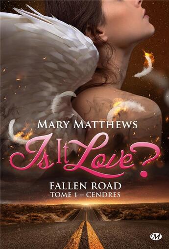 Couverture du livre « Is it love ? fallen road Tome 2 : cendres » de Mary Matthews aux éditions Milady
