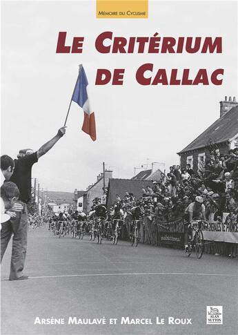 Couverture du livre « Le critérium de Callac » de Marc Arsene Maulave aux éditions Editions Sutton