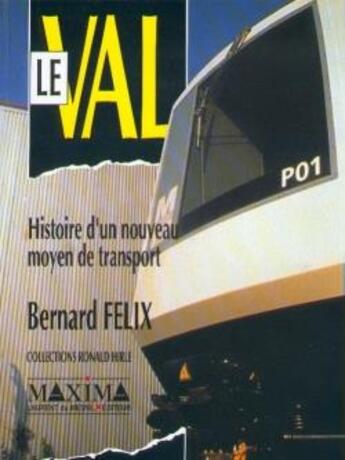 Couverture du livre « Le val, histoire d'un nouveau moyen de transport » de Bernard Felix aux éditions Maxima