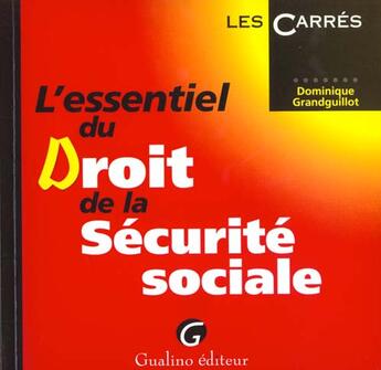 Couverture du livre « Essentiel du droit de la securite sociale » de Grandguillot Dominiq aux éditions Gualino