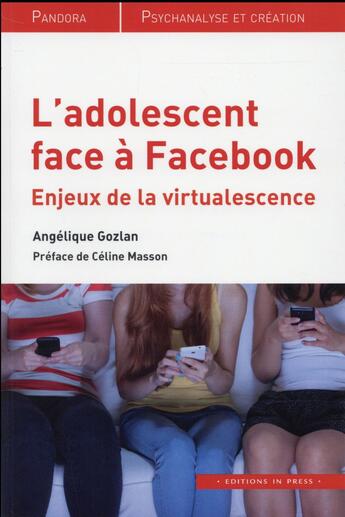 Couverture du livre « L'adolescent face à Facebook : enjeux de la 
