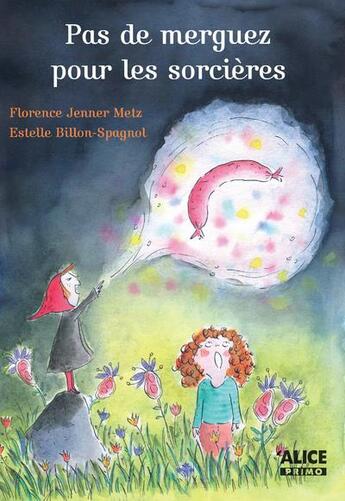 Couverture du livre « Pas de merguez pour les sorcières » de Florence Jenner-Metz et Estelle Billon-Spagnol aux éditions Alice