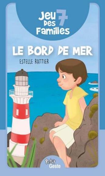 Couverture du livre « Jeu des 7 familles : le bord de mer » de Estelle Rattier aux éditions Geste