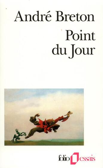 Couverture du livre « Point du jour » de Andre Breton aux éditions Folio
