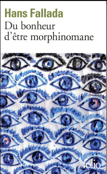 Couverture du livre « Du bonheur d'être morphinomane » de Hans Fallada aux éditions Folio