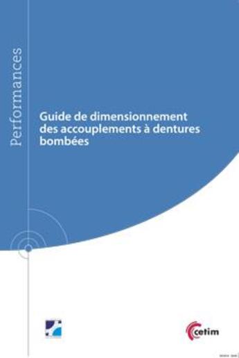 Couverture du livre « Guide de dimensionnement des accouplements à dentures bombées » de Francis Blanc et Michel Octrue et Dhafer Ghribi aux éditions Cetim