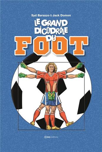 Couverture du livre « Dicodrôle : le grand dicodrôle du foot » de Jack Domon et Syd Barazzo aux éditions Casa