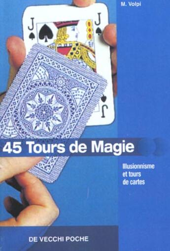 Couverture du livre « 45 tours de magie » de M Volpi aux éditions De Vecchi