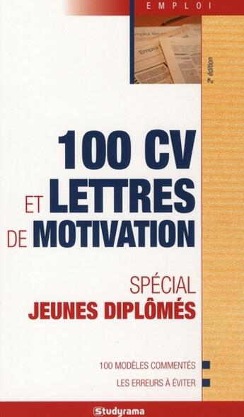 Couverture du livre « 100 CV et lettres de motivation ; spécial jeunes diplômés (3e édition) » de  aux éditions Studyrama