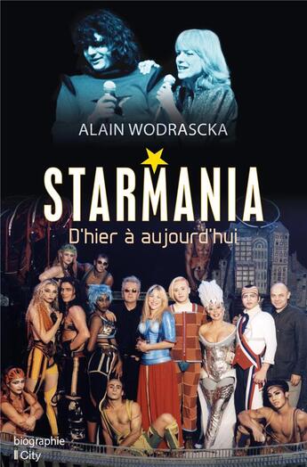 Couverture du livre « Starmania ; d'hier à aujourd'hui » de Alain Wodrascka aux éditions City