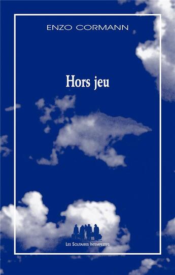 Couverture du livre « Hors jeu » de Enzo Cormann aux éditions Solitaires Intempestifs