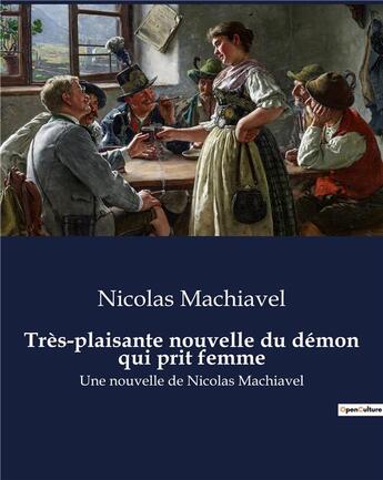 Couverture du livre « Très-plaisante nouvelle du démon qui prit femme : Une nouvelle de Nicolas Machiavel » de Nicolas Machiavel aux éditions Culturea