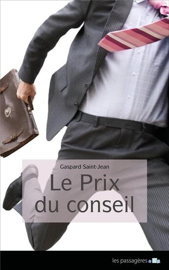 Couverture du livre « Le prix du conseil » de Saint-Jean Gaspard aux éditions Les Passageres