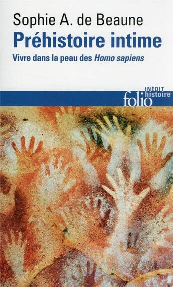 Couverture du livre « Préhistoire intime : vivre dans la peau des homo sapiens » de Sophie A. De Beaune aux éditions Folio