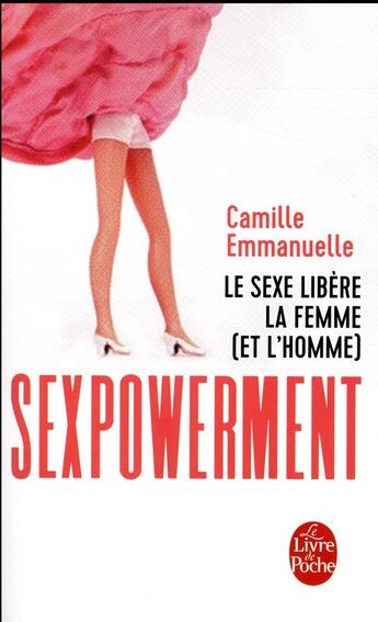 Couverture du livre « Sexpowerment » de Camille Emmanuelle aux éditions Le Livre De Poche