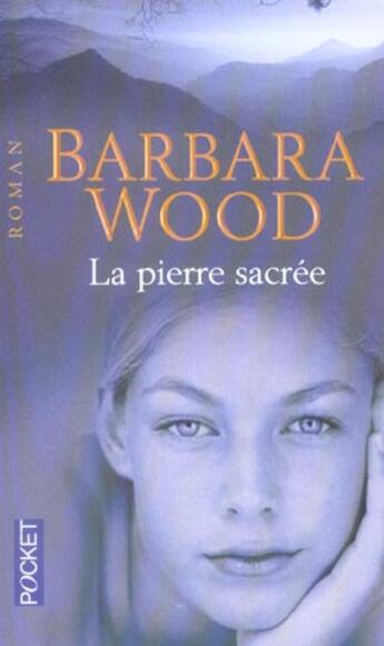 Couverture du livre « La pierre sacree » de Barbara Wood aux éditions Pocket