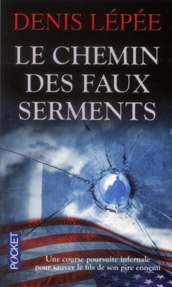 Couverture du livre « Le chemin des faux serments » de Denis Lepee aux éditions Pocket