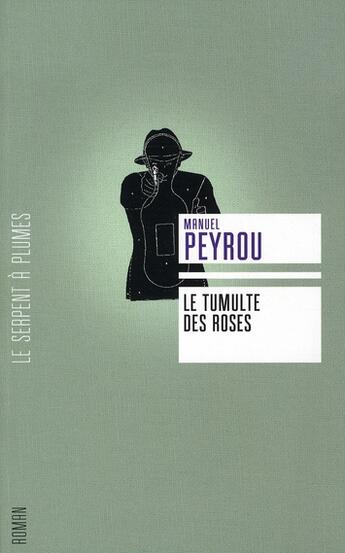 Couverture du livre « Le tumulte des roses » de Peyrou M aux éditions Serpent A Plumes