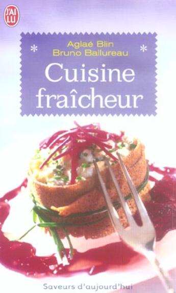 Couverture du livre « Cuisine fraicheur » de Aglae Blin aux éditions J'ai Lu