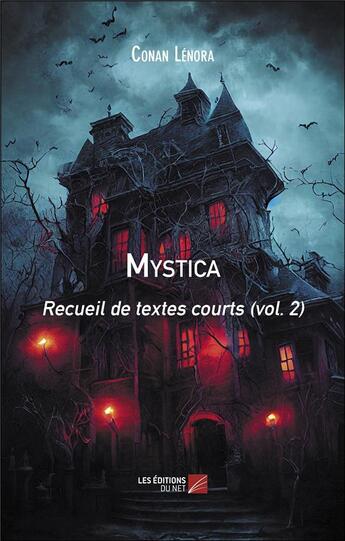 Couverture du livre « Mystica : Recueil de textes courts (vol. 2) » de Conan Lénora aux éditions Editions Du Net