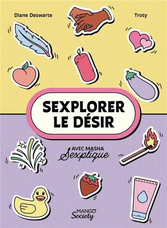Couverture du livre « Sexplorer le désir » de Masha Sexplique et Diane Deswarte et Troty aux éditions Mango