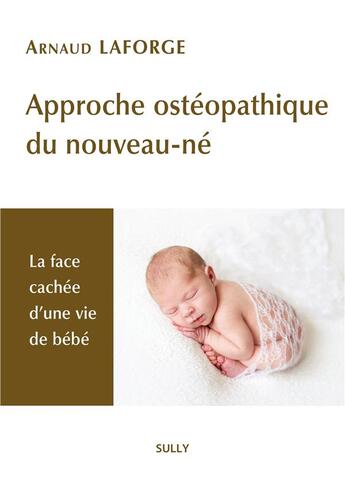 Couverture du livre « Approche ostéopathique du nouveau-né » de Arnaud Laforge aux éditions Sully
