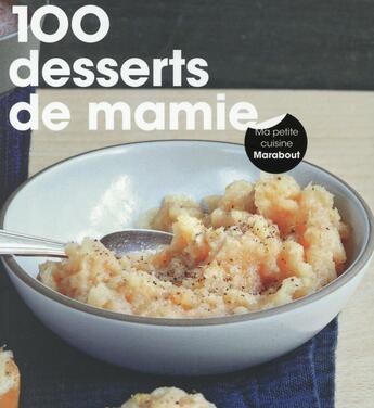 Couverture du livre « 100 desserts de mamie » de  aux éditions Marabout