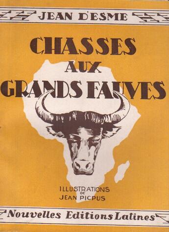 Couverture du livre « Chasse aux grand fauves » de Jean D' Esme et Jean Picpus aux éditions Nel