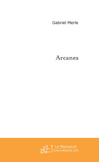 Couverture du livre « Arcanes » de Merle-G aux éditions Le Manuscrit