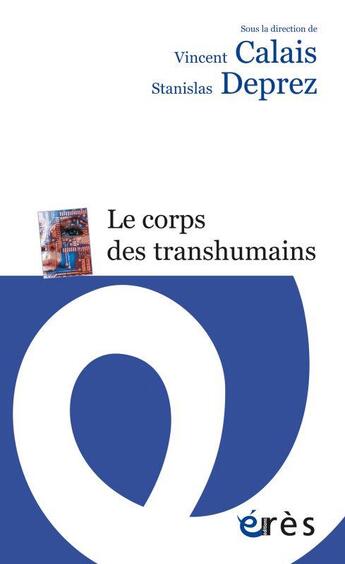 Couverture du livre « Le corps des transhumains » de Stanislas Deprez et Vincent Calais aux éditions Eres
